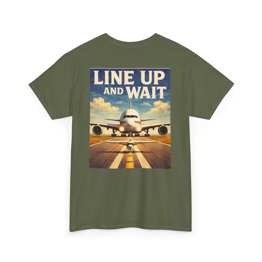 Line Up and Wait- Graphic Tee
