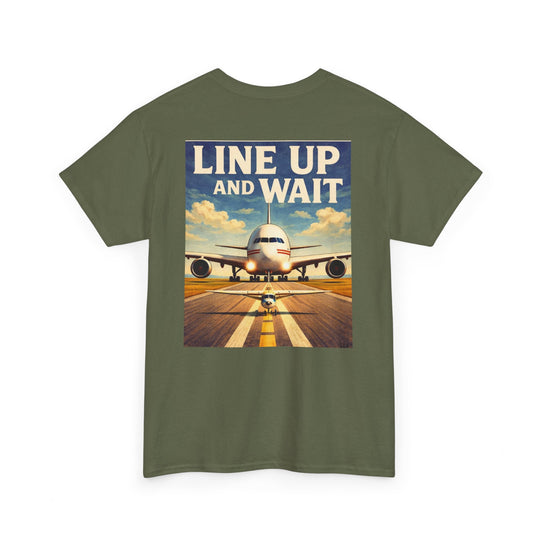 Line Up and Wait- Graphic Tee