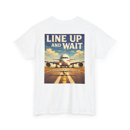 Line Up and Wait- Graphic Tee