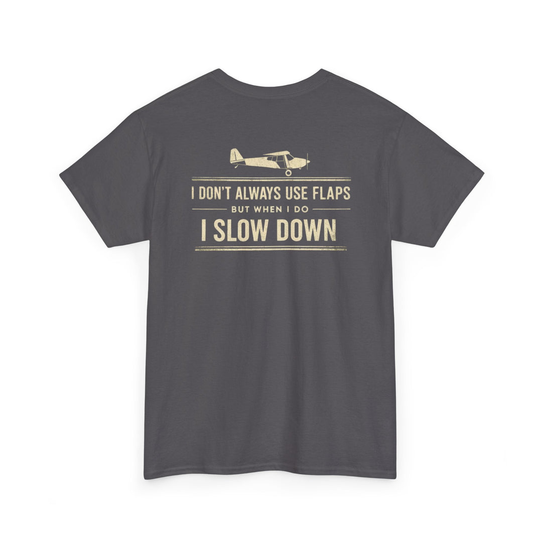 Aviation Humor Graphic T-Shirt – I Don’t Always Use Flaps