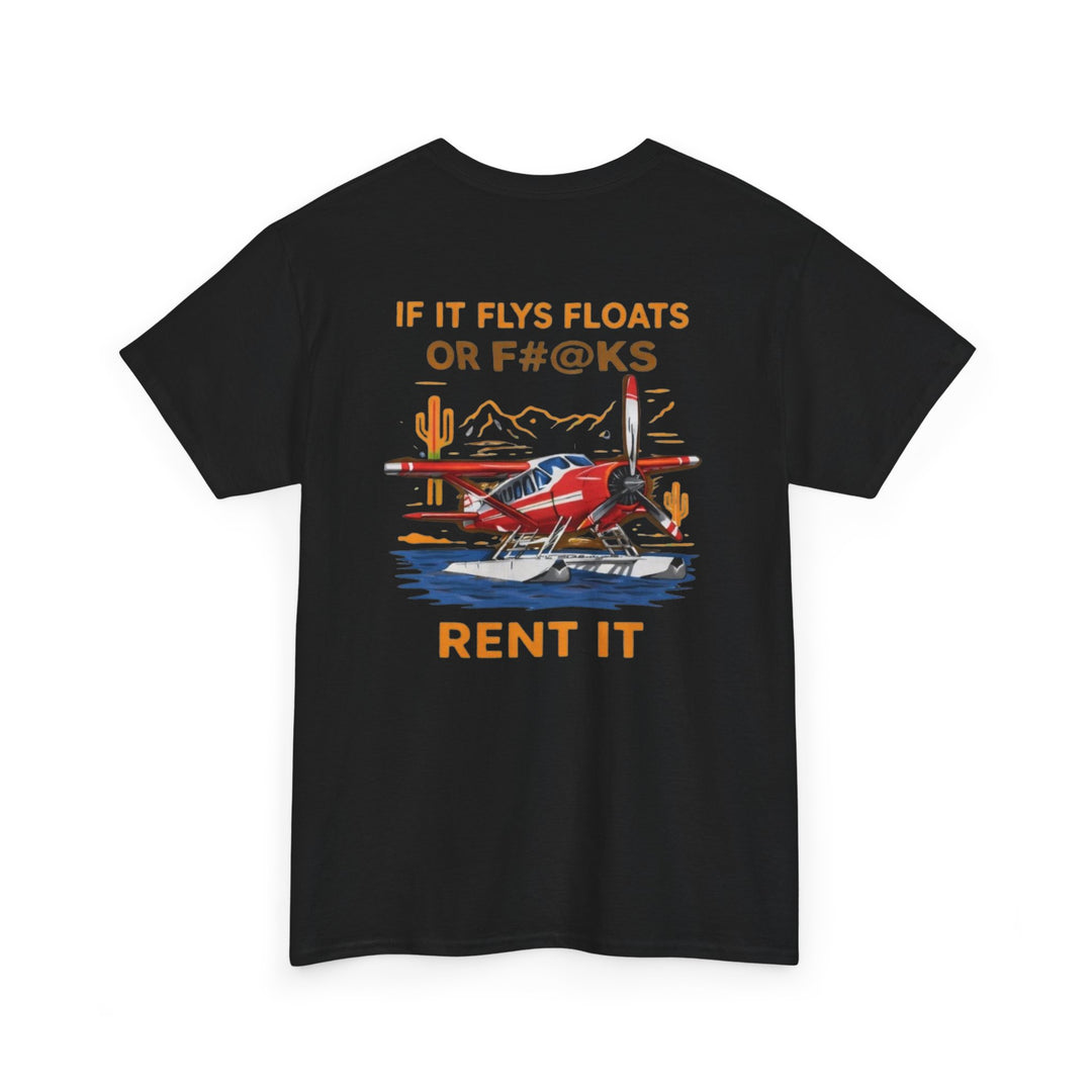 Aviation Humor Graphic T-Shirt – If It Flies, Floats, or F#@ks, Rent It