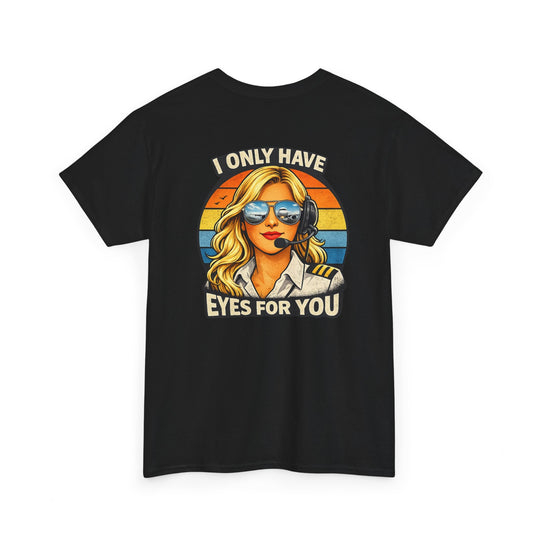 I Only Have Eyes for You Aviation Graphic T-Shirt