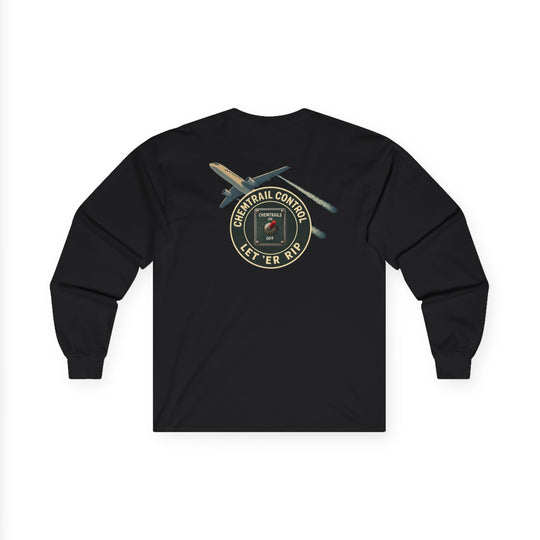 Aviation Humor Long Sleeve T-Shirt – Chemtrail Control “Let ’Er Rip”