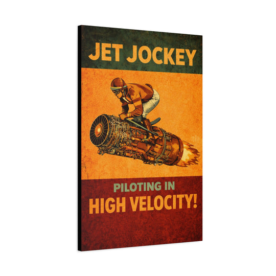 Jet Jockey “Piloting in High Velocity!”– Aviation Canvas Wall Art | Pilot & Airport Artwork