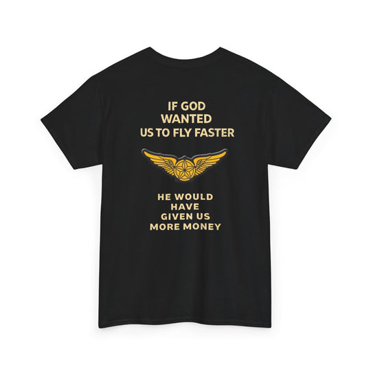 Aviation Humor Graphic T-Shirt – If God Wanted Us to Fly Faster