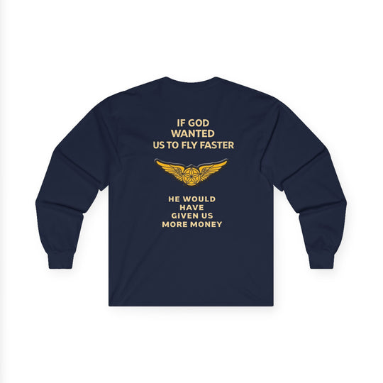 Aviation Humor Long Sleeve T-Shirt – If God Wanted Us to Fly Faster