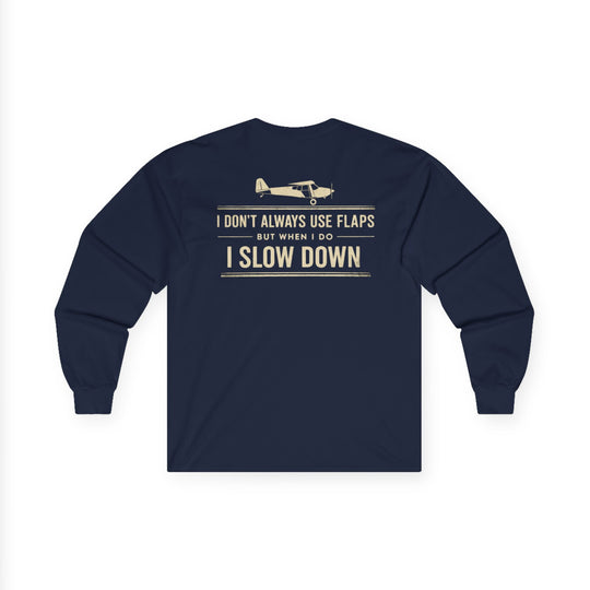 Aviation Humor Long Sleeve T-Shirt – I Don’t Always Use Flaps