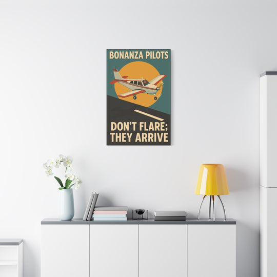 Bonanza Pilots 'Don't Flare; They Arrive' – Aviation Canvas Wall Art | Pilot & Airport Artwork