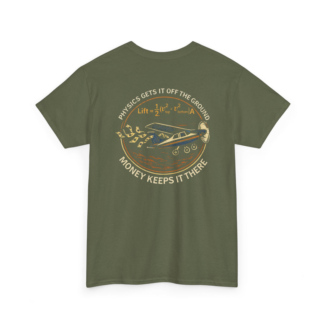 Physics Gets It Off the Ground, Money Keeps It There – Aviation Graphic Tee