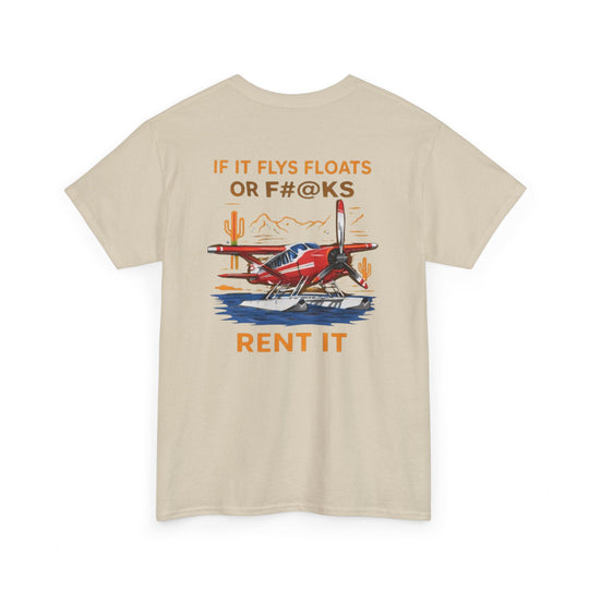 Aviation Humor Graphic T-Shirt – If It Flies, Floats, or F#@ks, Rent It