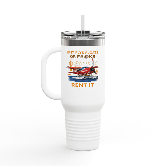 "If It Flys, Floats or F#@ks Rent It" – 40oz Stainless Steel Aviation Tumbler