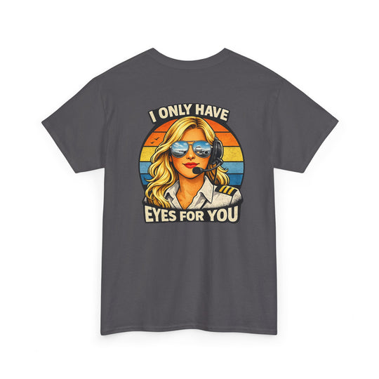 I Only Have Eyes for You Aviation Graphic T-Shirt