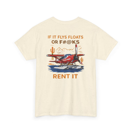 Aviation Humor Graphic T-Shirt – If It Flies, Floats, or F#@ks, Rent It