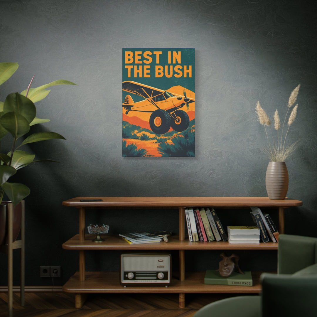 Vintage Bush Plane Best in The Bush– Aviation Canvas Wall Art | Pilot & Airport Artwork