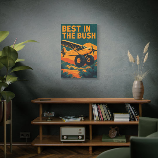 Vintage Bush Plane Best in The Bush– Aviation Canvas Wall Art | Pilot & Airport Artwork