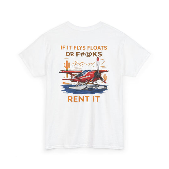 Aviation Humor Graphic T-Shirt – If It Flies, Floats, or F#@ks, Rent It