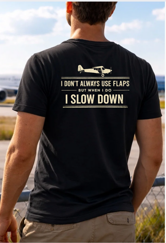 Aviation Humor Graphic T-Shirt – I Don’t Always Use Flaps