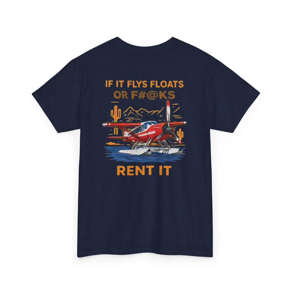 Aviation Humor Graphic T-Shirt – If It Flies, Floats, or F#@ks, Rent It