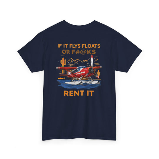 Aviation Humor Graphic T-Shirt – If It Flies, Floats, or F#@ks, Rent It