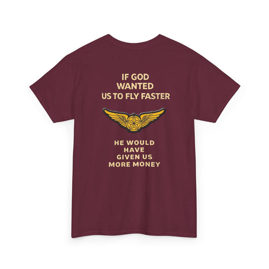 Aviation Humor Graphic T-Shirt – If God Wanted Us to Fly Faster