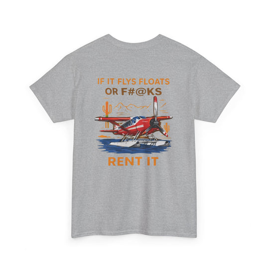 Aviation Humor Graphic T-Shirt – If It Flies, Floats, or F#@ks, Rent It