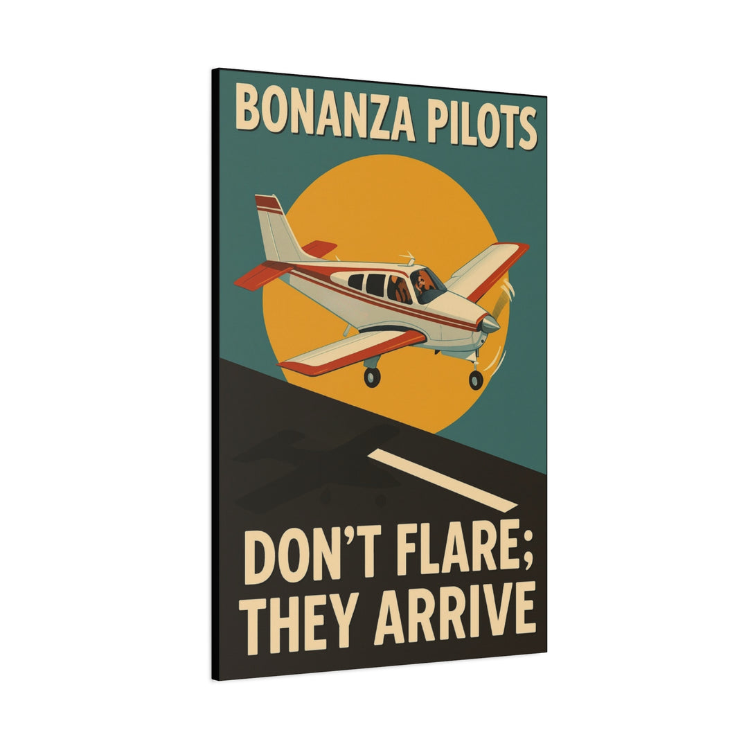 Bonanza Pilots 'Don't Flare; They Arrive' – Aviation Canvas Wall Art | Pilot & Airport Artwork
