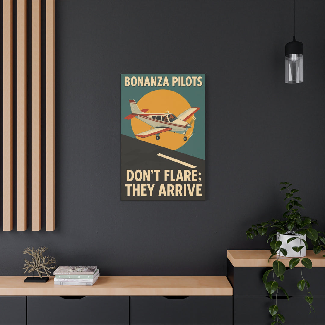 Bonanza Pilots 'Don't Flare; They Arrive' – Aviation Canvas Wall Art | Pilot & Airport Artwork