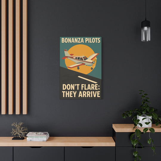 Bonanza Pilots 'Don't Flare; They Arrive' – Aviation Canvas Wall Art | Pilot & Airport Artwork