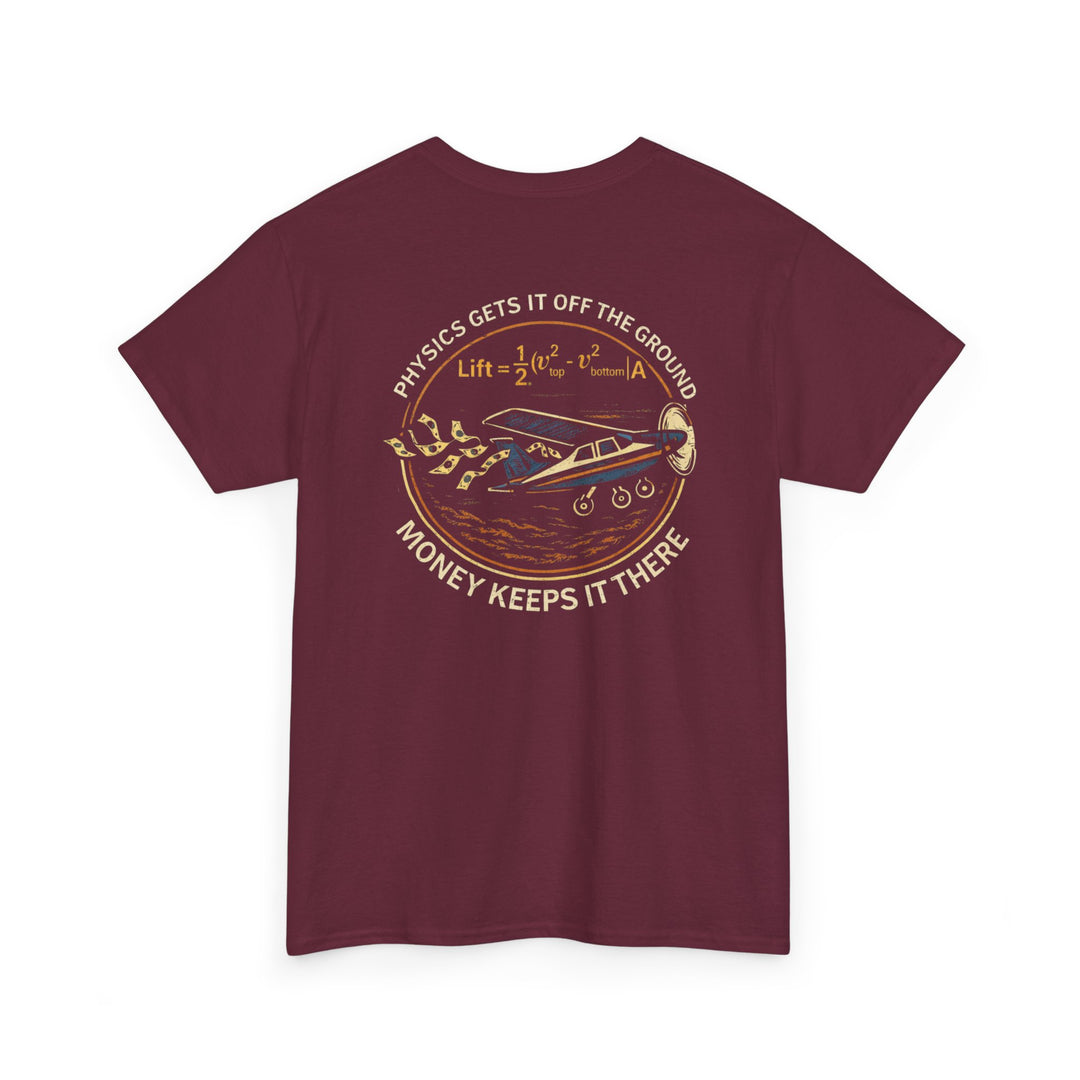 Physics Gets It Off the Ground, Money Keeps It There – Aviation Graphic Tee