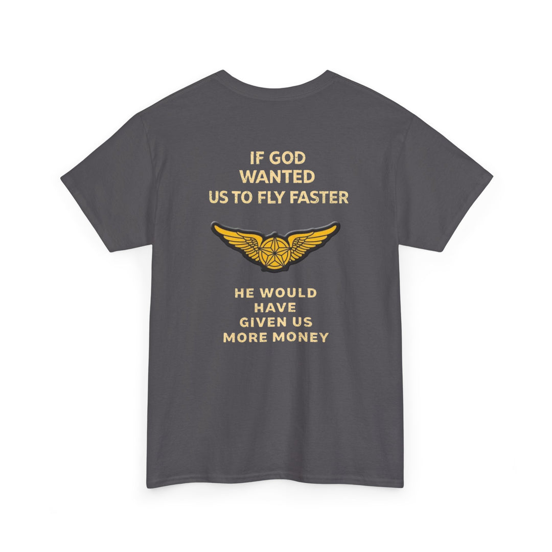 Aviation Humor Graphic T-Shirt – If God Wanted Us to Fly Faster