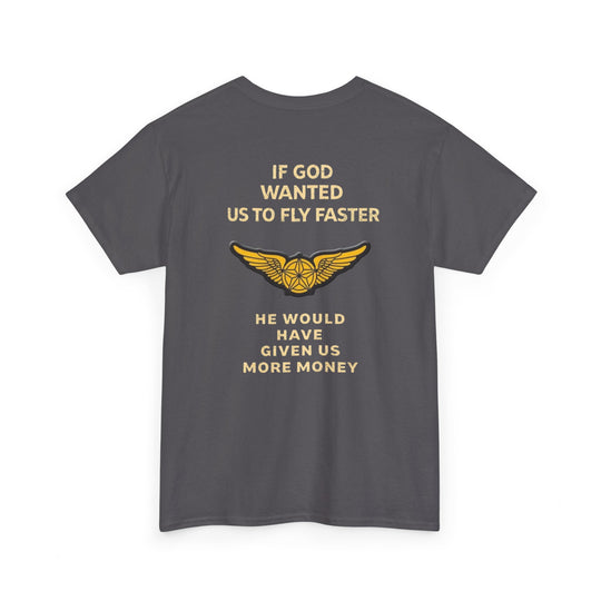 Aviation Humor Graphic T-Shirt – If God Wanted Us to Fly Faster