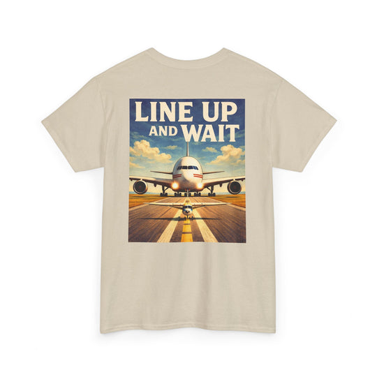 Line Up and Wait- Graphic Tee