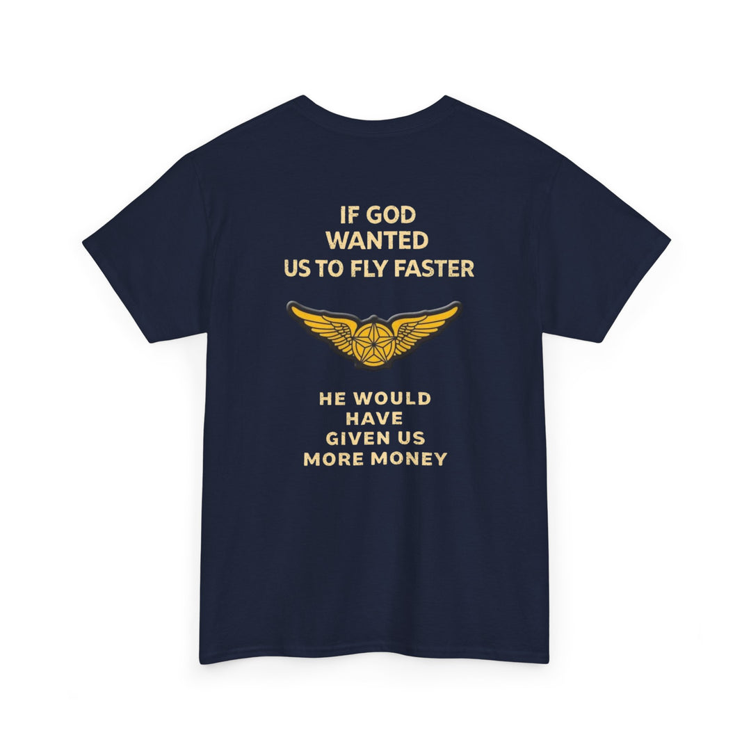 Aviation Humor Graphic T-Shirt – If God Wanted Us to Fly Faster