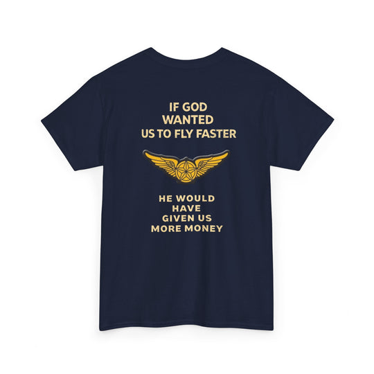 Aviation Humor Graphic T-Shirt – If God Wanted Us to Fly Faster