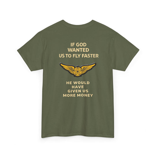 Aviation Humor Graphic T-Shirt – If God Wanted Us to Fly Faster