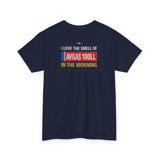 I Love the Smell of Avgas 100LL – Aviation Graphic Tee