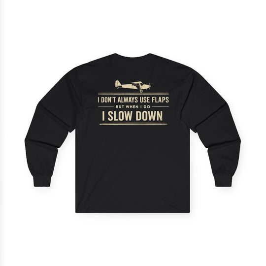 Aviation Humor Long Sleeve T-Shirt – I Don’t Always Use Flaps