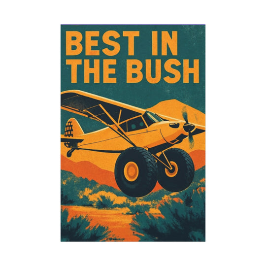 Vintage Bush Plane Best in The Bush– Aviation Canvas Wall Art | Pilot & Airport Artwork