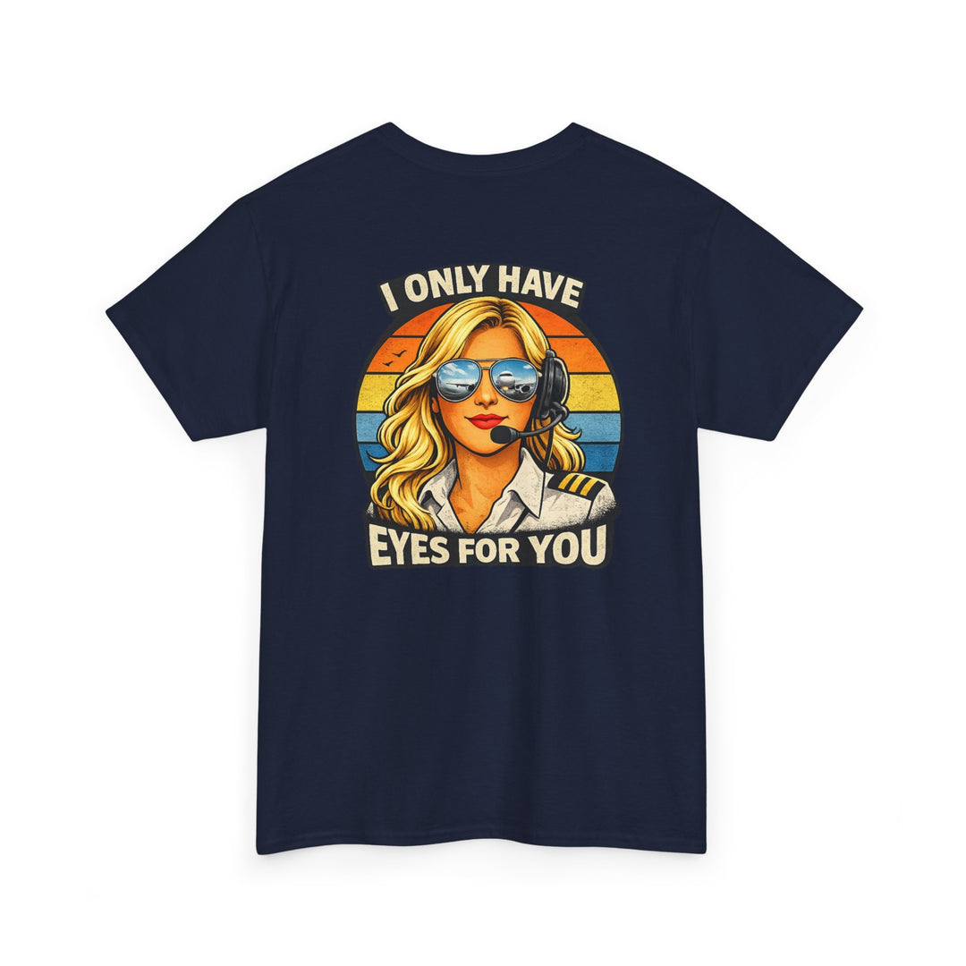 I Only Have Eyes for You Aviation Graphic T-Shirt