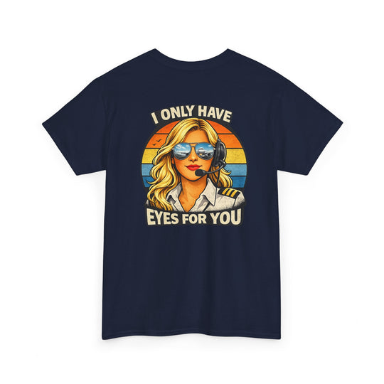 I Only Have Eyes for You Aviation Graphic T-Shirt