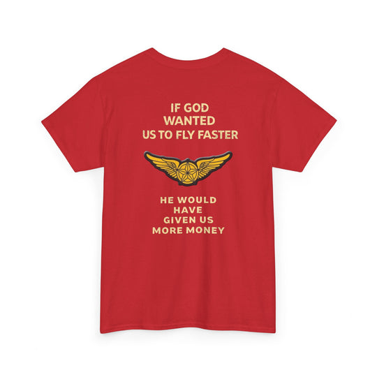 Aviation Humor Graphic T-Shirt – If God Wanted Us to Fly Faster