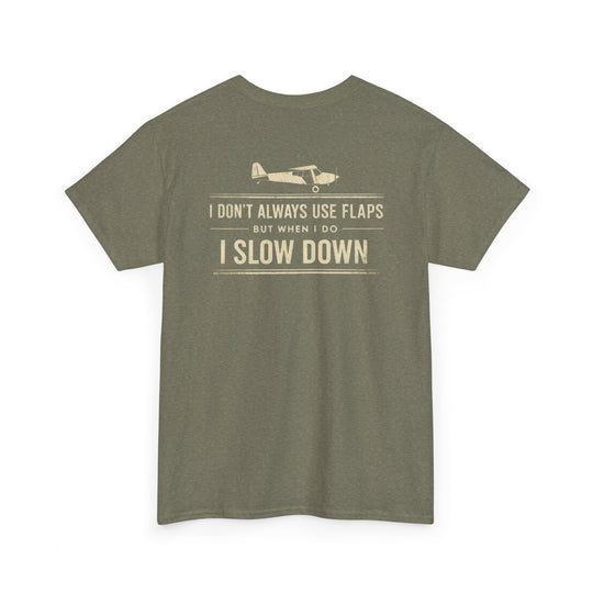 Aviation Humor Graphic T-Shirt – I Don’t Always Use Flaps