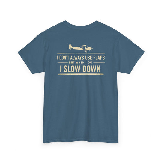 Aviation Humor Graphic T-Shirt – I Don’t Always Use Flaps