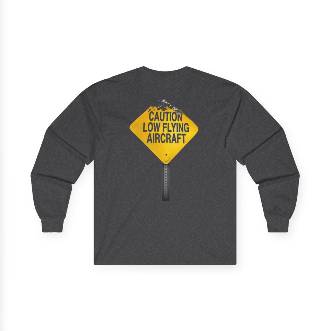 Caution Low Flying Aircraft Aviation Long Sleeve T-Shirt