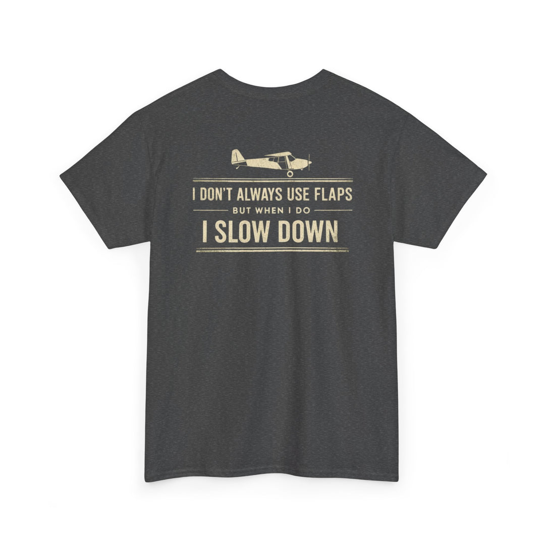 Aviation Humor Graphic T-Shirt – I Don’t Always Use Flaps