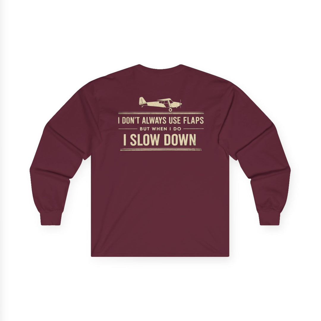 Aviation Humor Long Sleeve T-Shirt – I Don’t Always Use Flaps