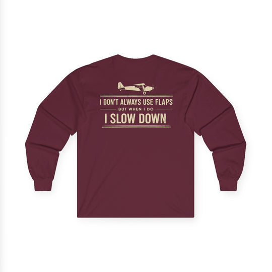 Aviation Humor Long Sleeve T-Shirt – I Don’t Always Use Flaps